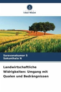 Landwirtschaftliche Widrigkeiten: Umgang mit Qualen und Bedrängnissen - S, Saravanakumar;N, Sakunthala