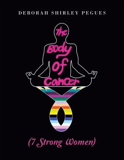 The Body of Cancer - Pegues, Deborah Shirley
