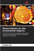Observations on the ornamental objects