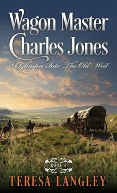 Wagon Master Charles Jones - Langley, Teresa