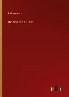 The Science of Law - Amos, Sheldon