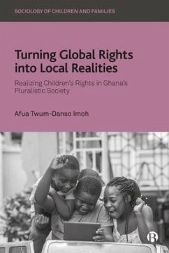 Turning Global Rights Into Local Realities - Twum-Danso Imoh, Afua