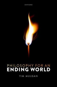 Philosophy for an Ending World - Mulgan, Tim