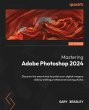 Mastering Adobe Photoshop 2024 - Bild 1