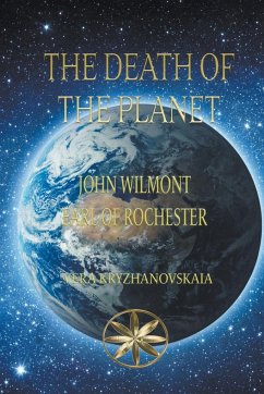 The Death of the Planet - Kryzhanovskaia, Vera; Wilmot, John Earl of Rochester