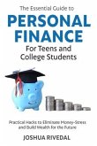 The Essential Guide to Personal Finance for Teens and College Students