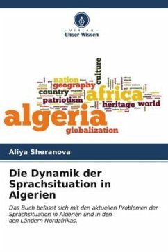 Die Dynamik der Sprachsituation in Algerien - Sheranova, Aliya