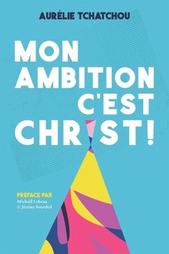 Mon Ambition c'Est Christ ! - Tchatchou, Aurélie