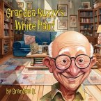 Grandpa Buzzy's White Hair