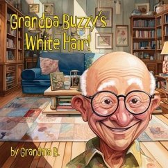 Grandpa Buzzy's White Hair - B, Grandma