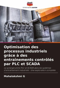 Cover Optimisation des processus industriels grâce à des entraînements contrôlés par PLC et SCADA