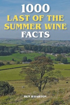 1000 Last of the Summer Wine Facts - Wharton, Ben