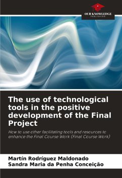 The use of technological tools in the positive development of the Final Project - Rodríguez Maldonado, Martín;Maria da Penha Conceição, Sandra