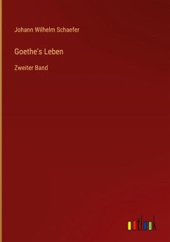 Goethe's Leben - Schaefer, Johann Wilhelm