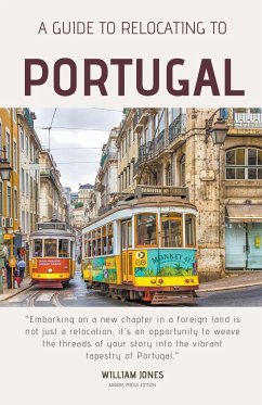 A Guide to Relocating to Portugal - Jones, William