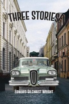 Three Stories - Wright, Edward Gilchrist