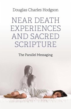 Near Death Experiences and Sacred Scripture - Hodgson, Douglas Charles