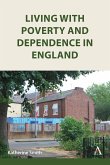 Living with Poverty and Dependence in England