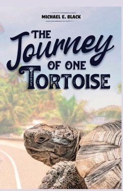 The Journey of One Tortoise - Black, Michael E