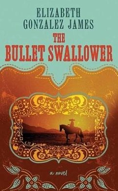 The Bullet Swallower - James, Elizabeth Gonzalez