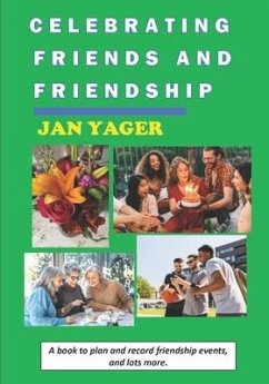 Celebrating Friends and Friendship - Yager, Jan