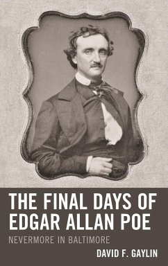 The Final Days of Edgar Allan Poe - Gaylin, David F.