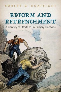 Reform and Retrenchment - Boatright, Robert G. (Professor of Political Science, Professor of P