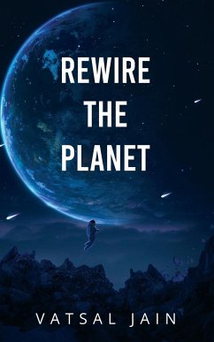 Rewire The Planet - Jain, Vatsal