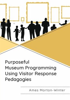 Cover Purposeful Museum Programming Using Visitor Response Pedagogies