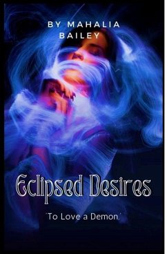 Eclipsed Desires - Bailey, Mahalia