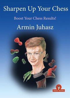 Sharpen Up Your Chess - Juhasz, Armin