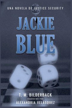 Jackie Blue - Una Novela De Justice Security - Bilderback, T. M.