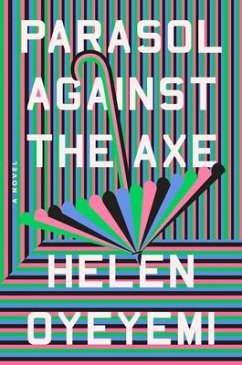 Parasol Against the Axe - Oyeyemi, Helen