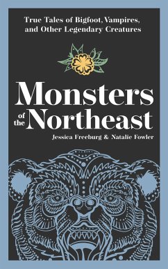 Monsters of the Northeast - Freeburg, Jessica; Fowler, Natalie