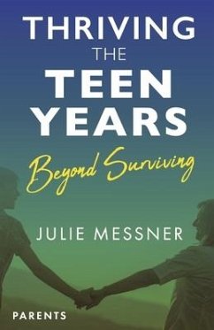 Thriving the Teen Years - Messner, Julie