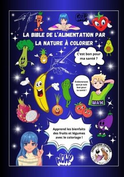 La bible de l'alimentation par la nature à colorier By Laurent Guichard - Guichard, Laurent