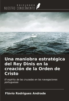 Cover Una maniobra estratégica del Rey Dinis en la creación de la Orden de Cristo