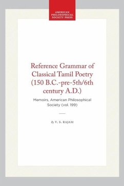 Reference Grammar of Classical Tamil Poetry (150 B.C.-Pre-5th/6th Century A.D.) Cover Reference Grammar of Classical Tamil Poetry (150 B.C.-Pre-5th/6th Century A.D.)