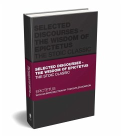 Selected Discourses - The Wisdom of Epictetus - Epiktet;Butler-Bowdon, Tom