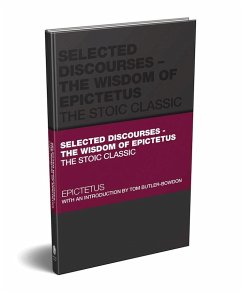 Selected Discourses - The Wisdom of Epictetus - Epiktet;Butler-Bowdon, Tom