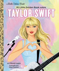 Mi Little Golden Book Sobre Taylor Swift (My Little Golden Book about Taylor Swift Spanish Edition) - Loggia, Wendy; Correa, Maria