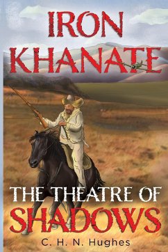 Iron Khanate The Theatre of Shadows - Hughes, C. H. N.