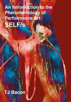 An Introduction to the Phenomenology of Performance Art - Bacon, T. J.