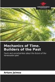 Mechanics of Time. Builders of the Past