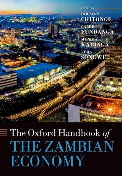 The Oxford Handbook of the Zambian Economy - Chitonge, Horman; Fundanga, Caleb; Kabinga, Mundia; Songwe, Vera