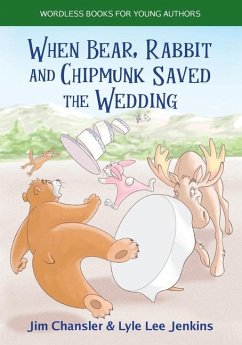 When Bear, Rabbit and Chipmunk Saved the Wedding - Chansler, Jim; Jenkins, Lyle Lee