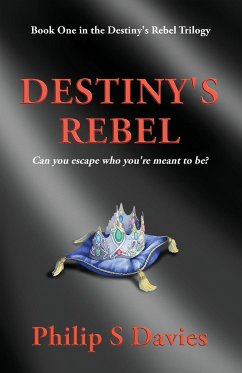 Destiny's Rebel - Davies, Philip S