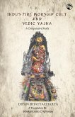 Indus Fire Worship Cult & Vedic Yagna