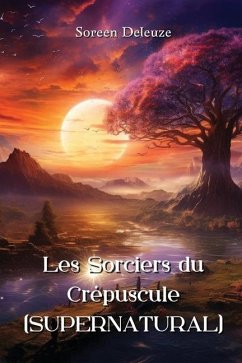 Les Sorciers du Crépuscule (SUPERNATURAL) - Deleuze, Soreen