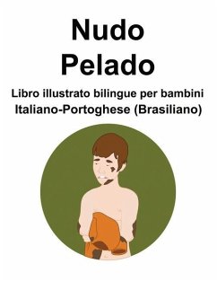 Italiano-Portoghese (Brasiliano) Nudo / Pelado Libro illustrato bilingue per bambini - Carlson, Richard